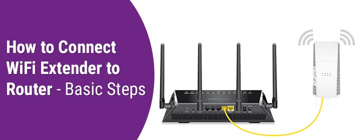 How to Connect WiFi Extender to Router - Basic Steps