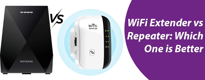 WiFi Extender vs Repeater Which One Better