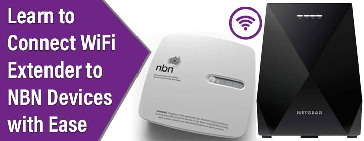 Connect WiFi Extender to NBN Devices with Ease