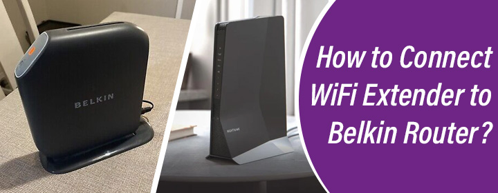 Connect WiFi Extender to Belkin Router