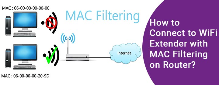 connect to wifi extender with mac filtering on router