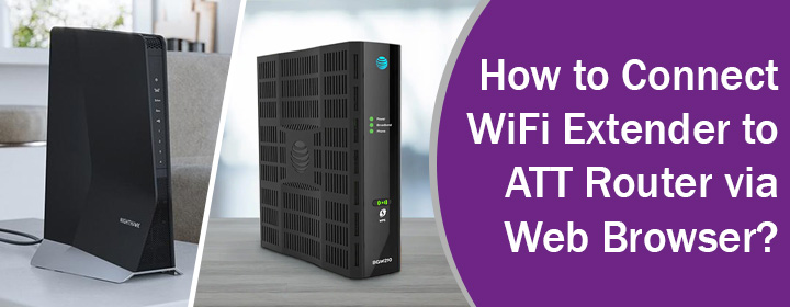 Connect WiFi Extender to ATT Router via Web Browser