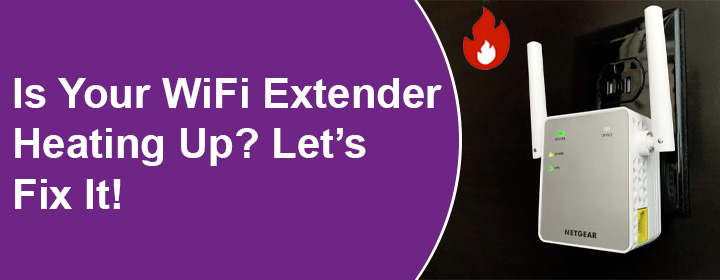 Is Your WiFi Extender Heating Up