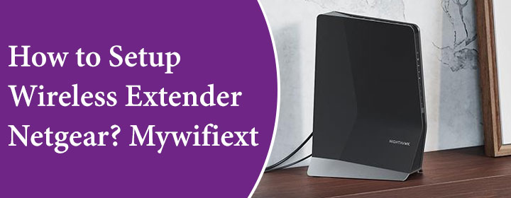 How-to-Setup-Wireless-Extender-Netgear-Mywifiext