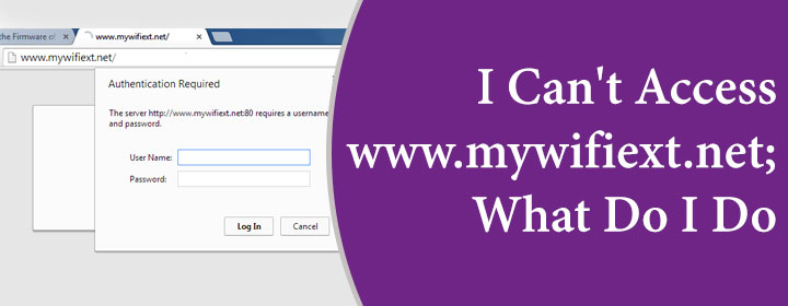 I-Can't-Access-www.mywifiext.net;-What-Do-I-Do